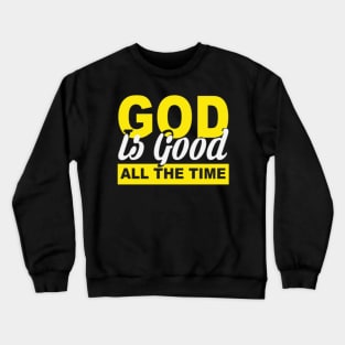 God is Good Crewneck Sweatshirt